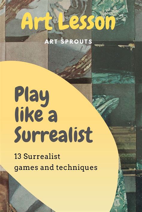 Surrealist art lesson Play like a surrealist! 13 surrealist games and techniques to unleash kids ...