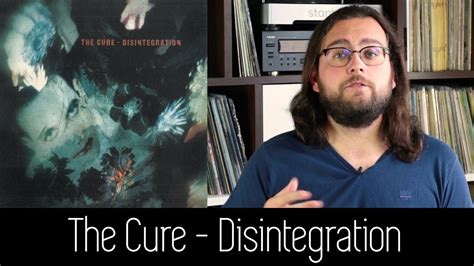 The Cure - Disintegration | ALBUM REVIEW - YouTube