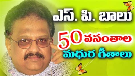 S. P. Balasubrahmanyam Telugu Selection Hit Songs - SP Balu's 50 Years Complete As Singer - YouTube