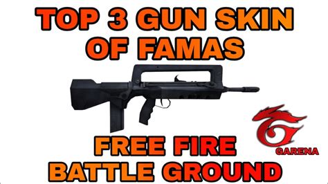 Top 3 Gun Skins Of Famas || Best Gun Skins of Famas || Free Fire Battle Ground - YouTube