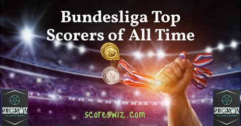 Bundesliga Top Scorers of All Time: Who Are the Greatest Goalscorers in ...