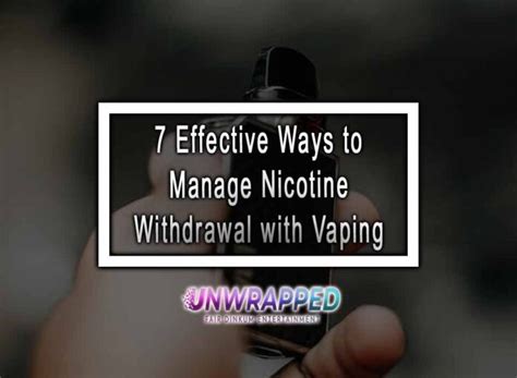 7 Effective Ways to Manage Nicotine Withdrawal with Vaping