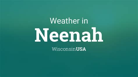 Weather for Neenah, Wisconsin, USA