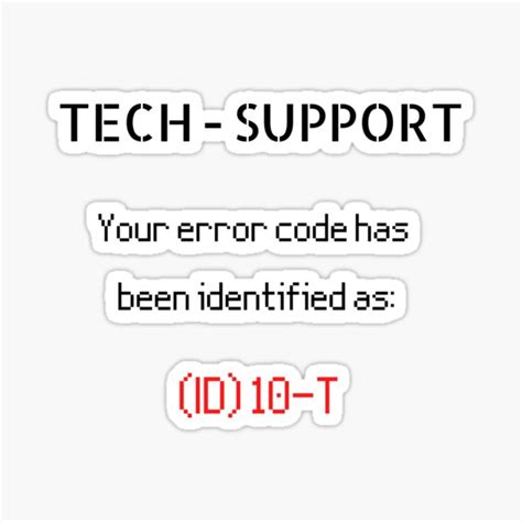 "Technical Support - Error code ID10T" Sticker for Sale by BloodReave ...