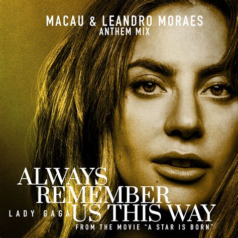 Lady Gaga - Always Remember Us This Way (Macau & Leandro Moraes Anthem ...