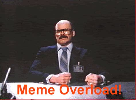 [Image - 374325] | Meme Overload | Know Your Meme