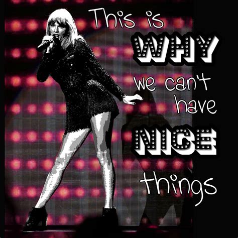 This is why we can't have nice things #reputation Taylor swift | Taylor lyrics, Taylor swift ...