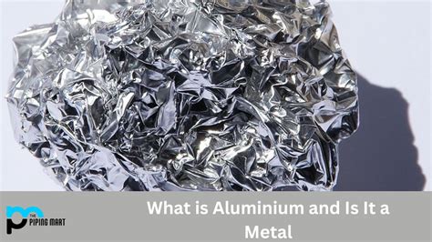 What is Aluminium and Is It a Metal?