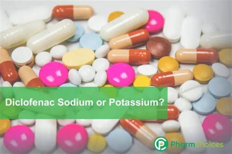 Should I take diclofenac sodium or potassium?