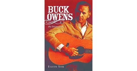 Buck Owens: The Biography by Eileen Sisk