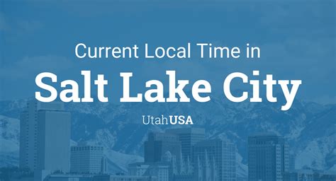 Current Local Time in Salt Lake City, Utah, USA