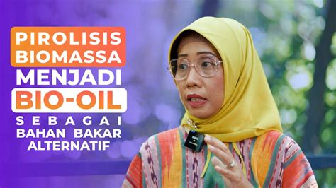 UNNES TV - Pirolisis Biomassa menjadi Bio-oil sebagai Bahan Bakar Alternatif Terbaharukan - YouTube