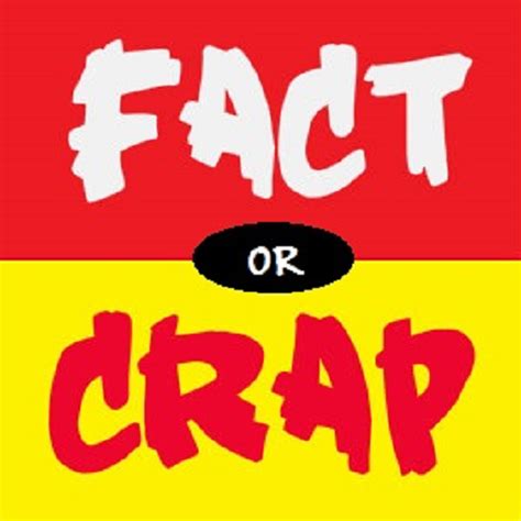 FACT or CRAP