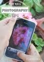 Photography Tips For Kids - PLAYTIVITIES