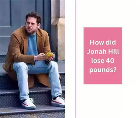 Jonah Hill’s Remarkable 40 Pounds Weight Loss Journey | Fabbon