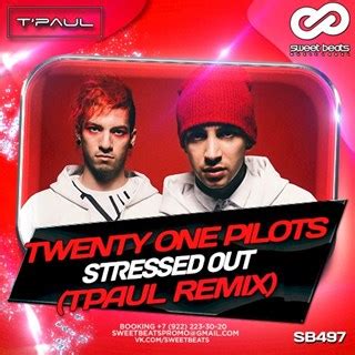 Twenty One Pilots - Stressed Out - T Paul Remix - Download