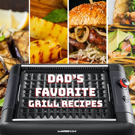 Dad’s Favorite Grill Recipes