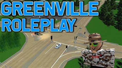 ROLEPLAYING IN GREENVILLE!! || ROBLOX - Greenville Roleplay - YouTube