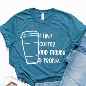 Funny Coffee T Shirt, Coffee Lover Shirt, Funny Coffee Quote Shirt, Coffee T Shirt, I Like ...