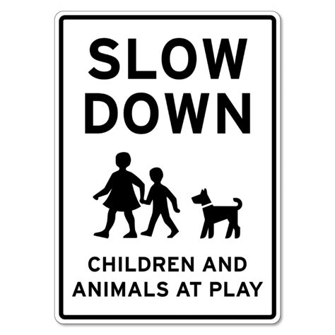 Slow Down Children And Animals At Play Sign - The Signmaker