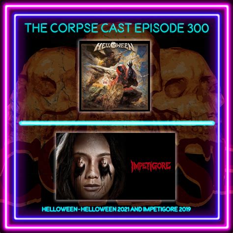 Corpse Cast Episode 300: Helloween – Helloween (2021) and Impetigore (2019) – The Corpse Collective