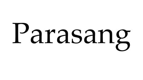 How to Pronounce Parasang - YouTube