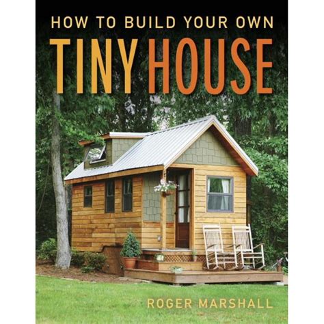 How to Build Your Own Tiny House (Paperback) - Walmart.com - Walmart.com