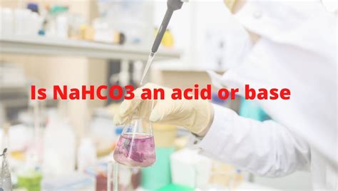 Is Baking soda (NaHCO3) an acid or base or both? - Nature of its solution