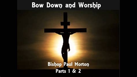 Bow Down and Worship by Bishop Paul S. Morton Chords - Chordify