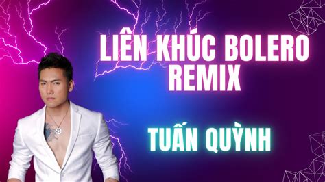 Liên Khúc Bolero Remix - Tuấn Quỳnh (Audio Official ) - YouTube