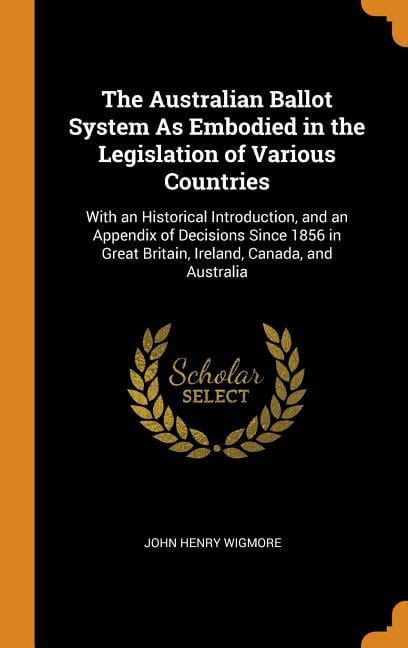 The Australian Ballot System as Embodied in the Legislation of Various ...