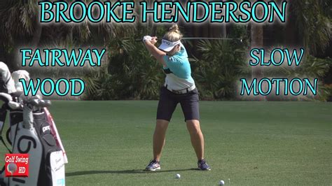 BROOKE HENDERSON SLOW MOTION FAIRWAY WOOD GOLF SWING 1080 HD - YouTube