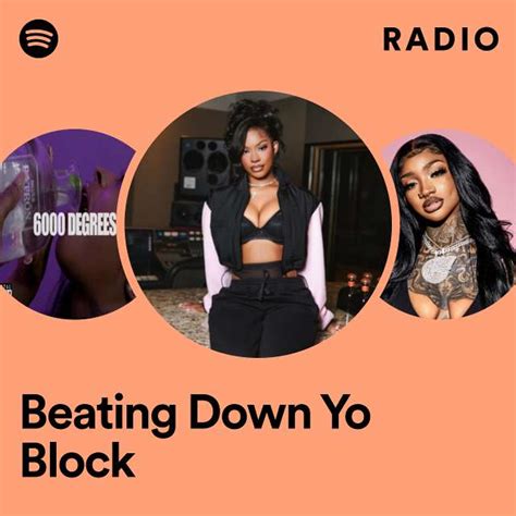 Beating Down Yo Block Radio - playlist by Spotify | Spotify