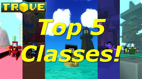 [Trove] Top 5 Classes in Trove! My Top Classes! - YouTube