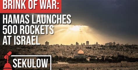 BRINK OF WAR: Hamas Launches 500 Rockets at Israel | American Center for Law and Justice
