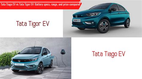 Tata Tiago EV vs Tata Tigor EV: Battery specs, range, and price compared