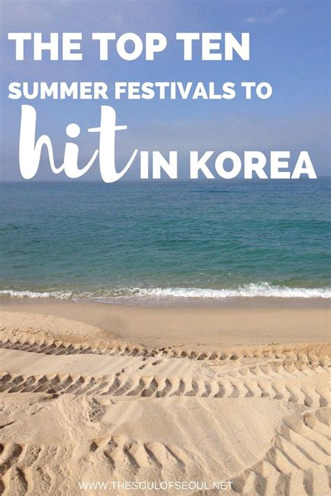 The Top 10 Summer Festivals to Hit in Korea. Korea is amazingly fun in the summer with festivals ...