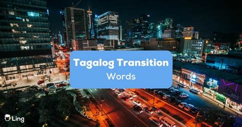 It's Here: 16+ Useful Tagalog Transition Words - ling-app.com