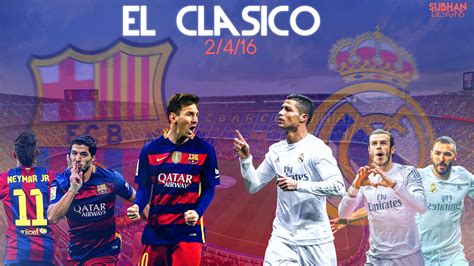 El Clasico 2016 wallpaper by subhan22 on DeviantArt