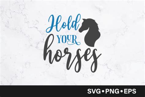 Hold Your Horses Quote Graphic by vectorbundles · Creative Fabrica