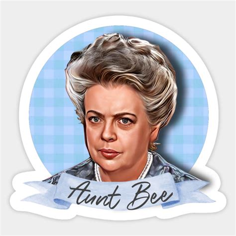 Aunt Bee - Aunt Bee - Sticker | TeePublic