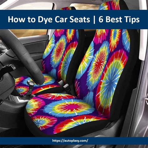 How to Dye Car Seats | 6 Best Tips - Autoplasy