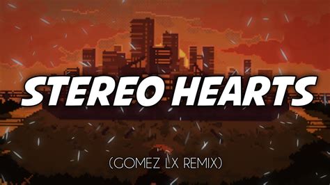 Stereo Hearts (Gomez Lx Remix) - YouTube