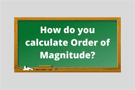 How do you calculate Order of Magnitude? Step-wise Solution