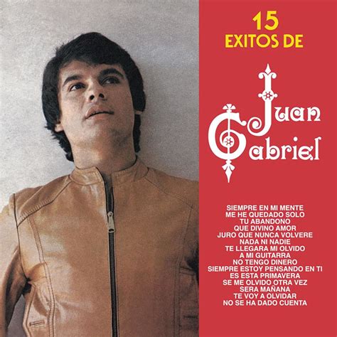 Juan Gabriel - 15 Exitos De Juan Gabriel - Descargar Grandes Exitos