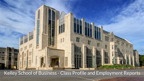 Indiana University Kelley School of Business - Kelley MBA Program - Class Profile | Employment ...