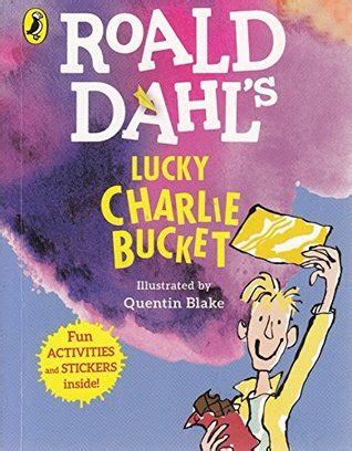 Roald Dahl's Lucky Charlie Bucket by Roald Dahl