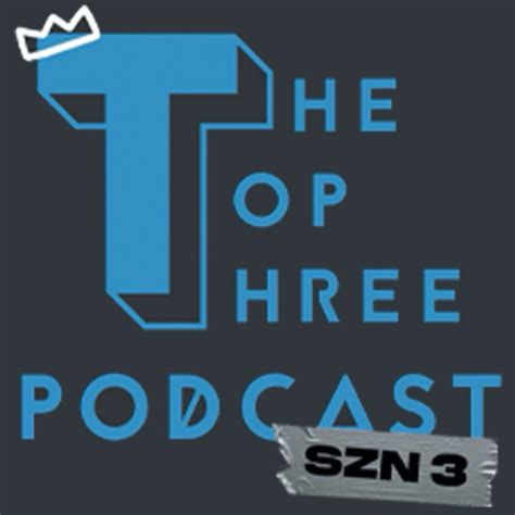 The Top Three Podcast • A podcast on Spotify for Podcasters