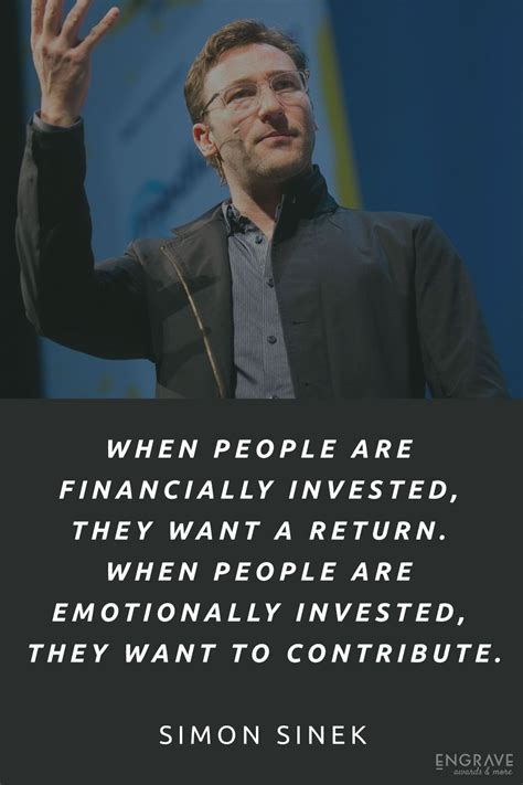 "When people are financially invested, they want a return. When people ...