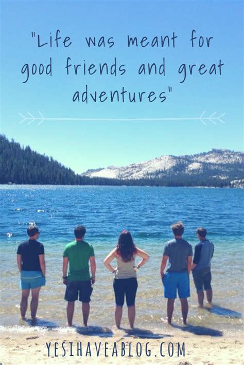 "Life was meant for good friends and great adventures" | Wanderlust Travel Quote | yesihaveablog ...